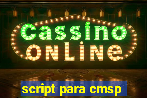 script para cmsp